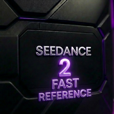 Seedance 2 Fast Reference